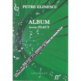 Album pentru flaut - Petre Elinescu, editura Grafoart