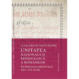 Culegere de texte despre unitatea nationala si bisericeasca a romanilor in perioada medievala, editura Cuvantul Vietii