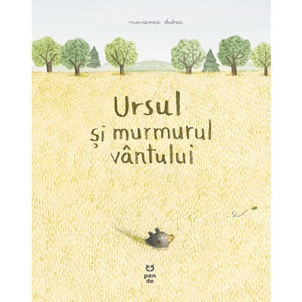 Ursul si murmurul vantului - Marianne Dubuc