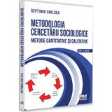 Metodologia cercetarii sociologice - Septimiu Chelcea