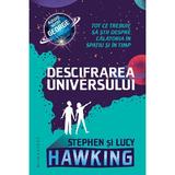 Descifrarea universului - Lucy Hawking, Stephen Hawking, editura Humanitas