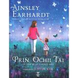 Prin ochii tai. Un dar de la copilul meu - Ainsley Earhardt, editura Pandora