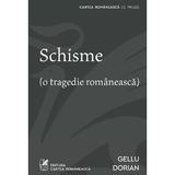 Schisme - Gellu Dorian, editura Cartea Romaneasca