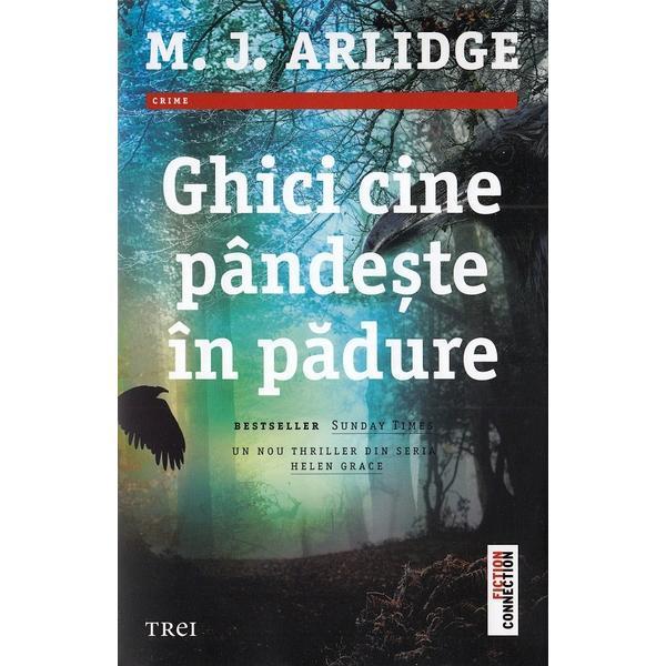 Nedefinit Ghici cine pandeste in padure - m.j. arlidge