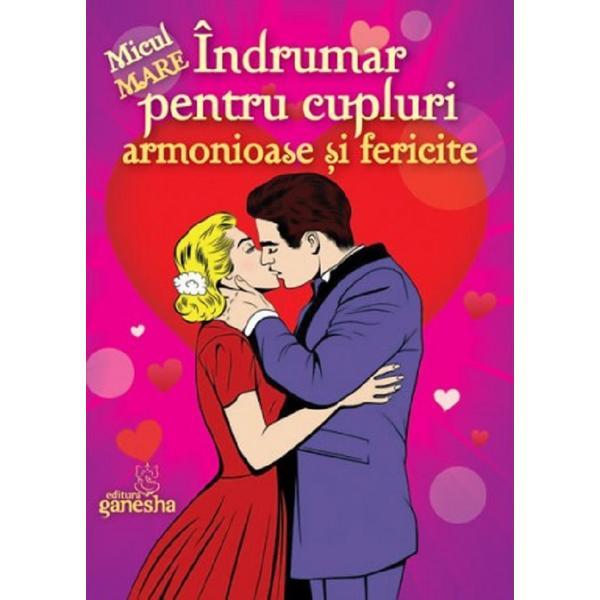 Indrumar pentru cupluri armonioase si fericire, editura Ganesha