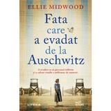Fata care a evadat de la Auschwitz - Ellie Midwood, editura Litera