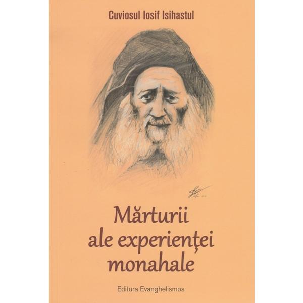 Marturii ale experientei monahale - Cuviosul Iosif Isihastul, editura Evanghelismos