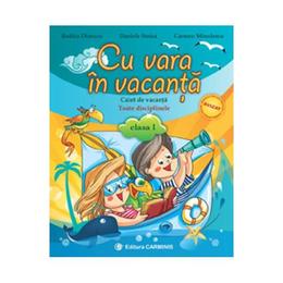 Cu vara in vacanta cls 1 - Rodica Dinescu, Daniela Stoica, editura Carminis