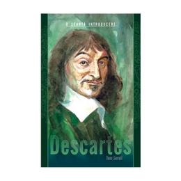 Descartes. O scurta introducere - Tom Sorell, editura All