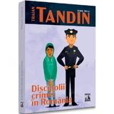 Discipolii crimei in Romania - Traian Tandin, editura Neverland