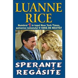 Sperante regasite - luanne rice, editura orizonturi