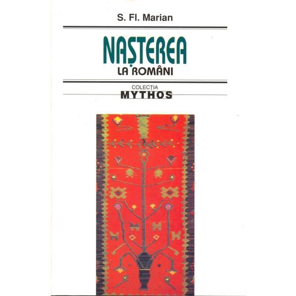 Nunta, Nasterea, Inmormantarea La Romani I-Iv - S.Fl. Marian, editura Saeculum Vizual