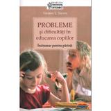 Probleme si dificultati in educarea copiilor. Indrumar pentru parinti - Tatiana L. Sisova, editura Sophia