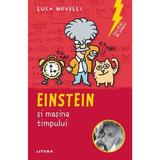 Sclipiri de geniu. Einstein si masina timpului - Luca Novelli, editura Litera