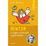 Sclipiri de geniu. Newton si legea universala a gravitatiei - Luca Novelli, editura Litera