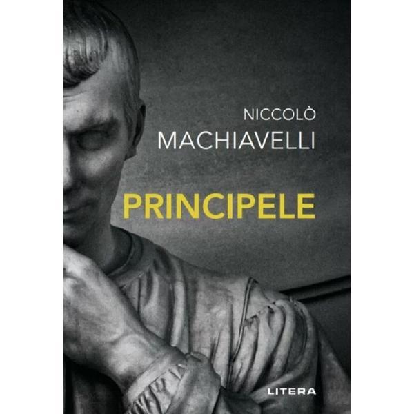 Principele - niccolo machiavelli, editura litera