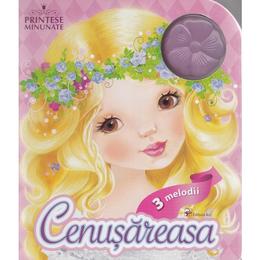 Printese minunate: cenusareasa - 3 melodii, editura arc