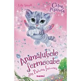 Chloe, pisicuta. Animalutele fermecate din Padurea Inrourata - Lily Small, editura Nemira