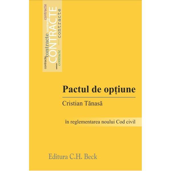 Pactul de optiune - cristian tanasa, editura c.h. beck