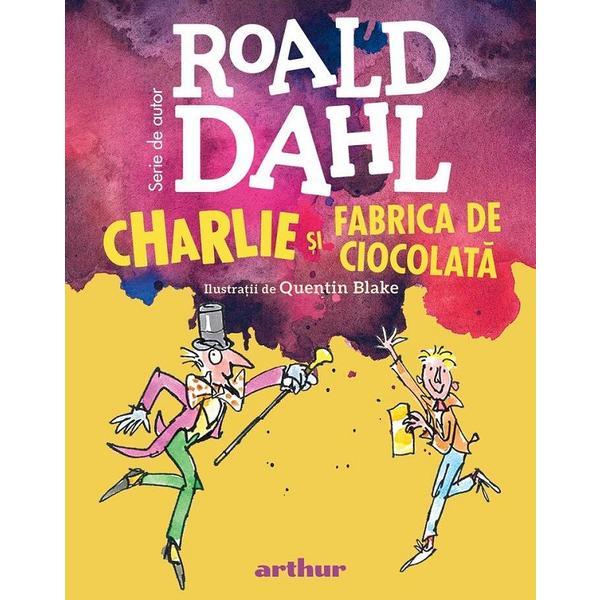 Charlie si fabrica de ciocolata - roald dahl
