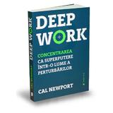Deep Work - Cal Newport, editura Publica