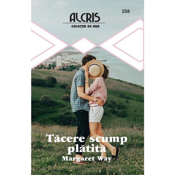 Tacere scump platita - Margaret Way, editura Alcris