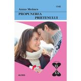 Propunerea prietenului - Anna Moines, editura Alcris