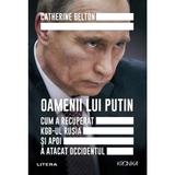 Oamenii lui Putin - Catherine Belton, editura Litera