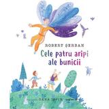 Cele patru aripi ale bunicii - Robert Serban, editura Cartier