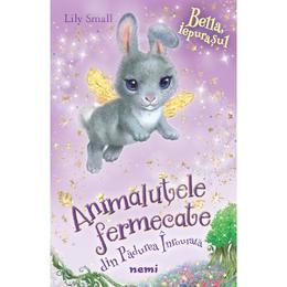 Bella, Iepurasul. Animalutele fermecate din Padurea Inrourata - Lily Small, editura Nemira