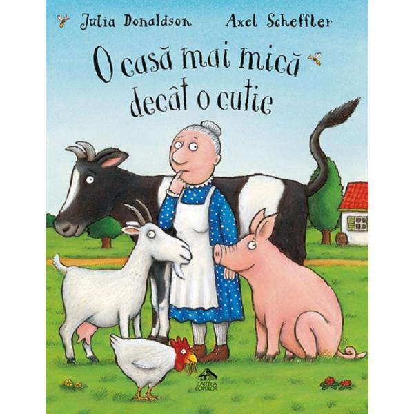 O casa mai mica decat o cutie - Julia Donaldson, Axel Scheffler, editura Cartea Copiilor