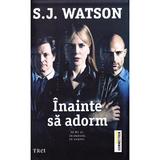 Inainte sa adorm - S.J. Watson, editura Trei