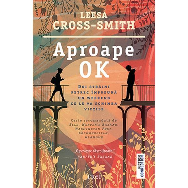 Aproape ok - leesa cross-smith, editura trei