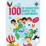 100 de curiozitati despre tari si continente, editura Arc