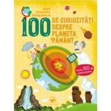 100 de curiozitati despre planeta Pamant, editura Arc