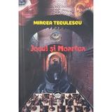 Jocul si moartea - Mircea Teculescu, editura Neuma