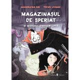 Magazinasul de speriat si misterul dintilor lipsa - Magdalena Hai, Teemu Juhani, editura Univers