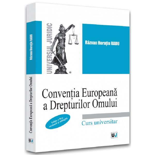 Conventia europeana a drepturilor omului. curs universitar ed.2 - razvan horatiu radu, editura universul juridic