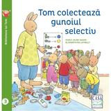 Tom colecteaza gunoiul selectiv - Elisabeth de Lambilly, editura Casa