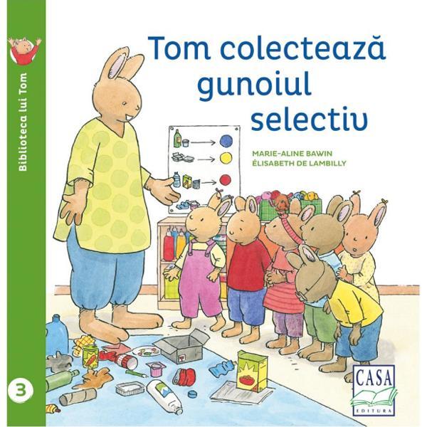 Tom colecteaza gunoiul selectiv - Elisabeth de Lambilly, editura Casa