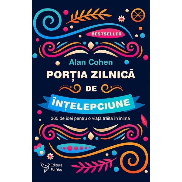 Portia zilnica de intelepciune - Alan Cohen, editura For You