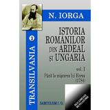 Istoria romanilor din Ardeal si Ungaria  vol.1- 2 - N. Iorga, editura Saeculum I.o.
