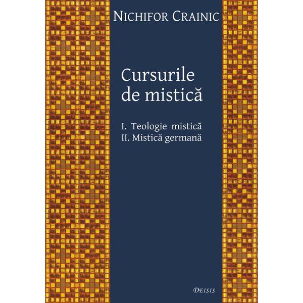 Cursurile de mistica - Nichifor Crainic, editura Deisis