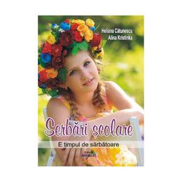 Serbari scolare - heliana catunescu, alina kristinka, editura andreas