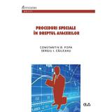 Proceduri speciale in dreptul afacerilor - Constantin D. Popa, Sergiu I. Caileanu, editura Universitatea De Vest