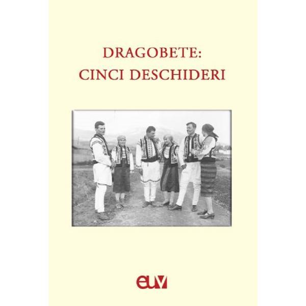 Dragobete: cinci deschideri - Mihaela Bucin, Otilia Hedesan, Tudor Salagean, Szabo Zsolt, Rodica Zafiu, editura Universitatea De Vest