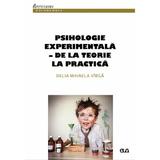 Psihologie experimentala: de la teorie la practica - Delia Mihaela Virga, editura Universitatea De Vest
