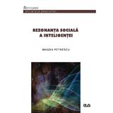 Rezonanta sociala a inteligentei - Magda Petrescu, editura Universitatea De Vest