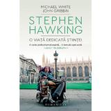 Stephen Hawking, o viata dedicata stiintei - Michael White, editura Humanitas