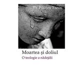 Moartea si doliul - Filoteu Faros, editura Sophia